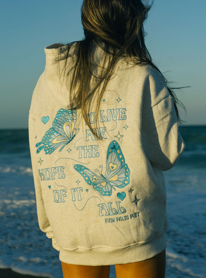 "To Live For the Hope of it All" Butterfly Hoodie